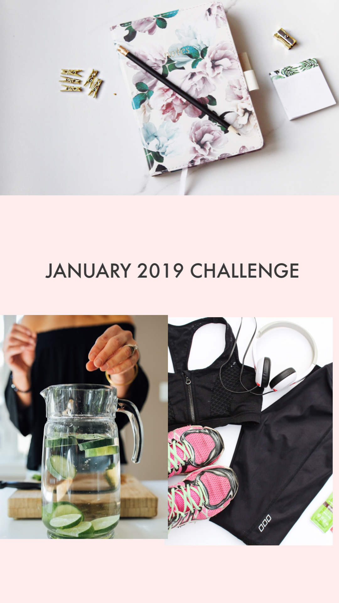 January 2019 Challenge in bold letters with 3 pictures. cucumber water, workout clothing, journal.